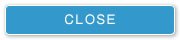 CLOSE